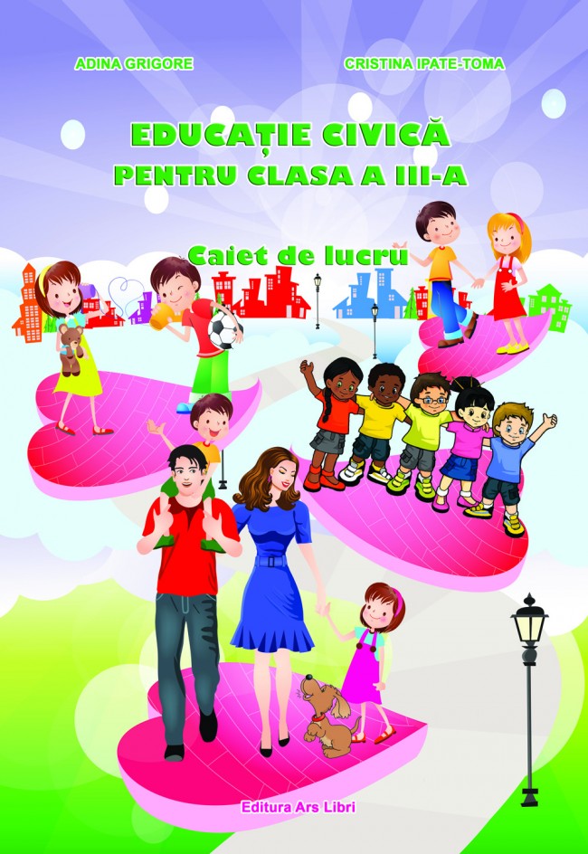 Educatie Civica Cls 3 Caiet - Adina Grigore, Cristina Ipate-Toma