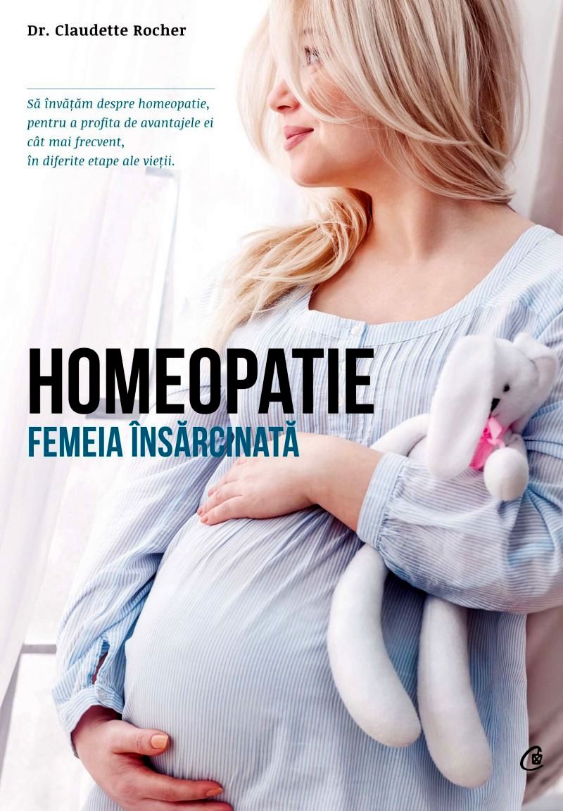 Homeopatie. Femeia insarcinata - Claudette Rocher