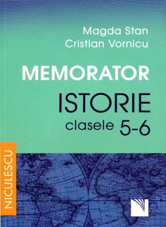 Memorator. Istorie - Clasele 5-6 - Magda Stan, Cristian Vornicu