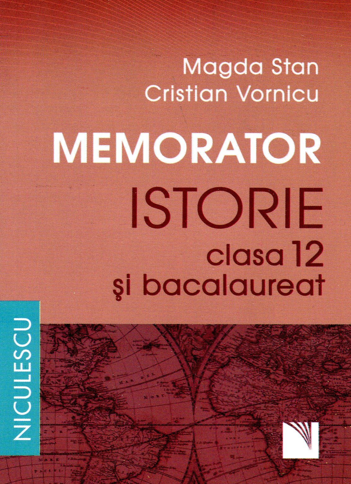Memorator Istorie Cls 12 si Bac - Magda Stan, Cristian Vornicu