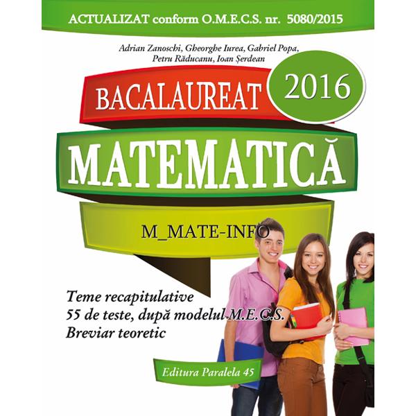 Bac 2016 Matematica M Mate-Info - Adrian Zanoschi, Gheorghe Iurea