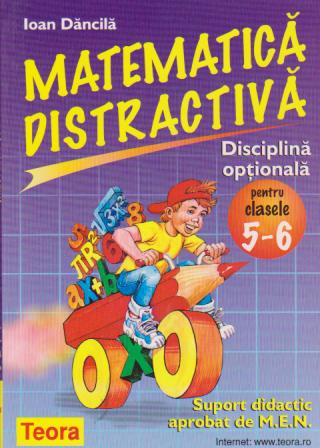 Matematica distractiva clasa 5-6 - Ioan Dancila