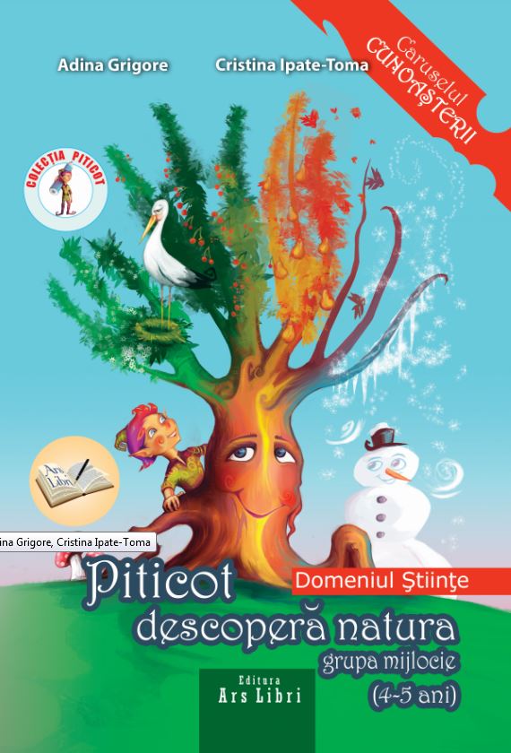 Piticot descopera natura - Grupa Mijlocie 4-5 ani - Adina Grigore, Cristina Ipate-Toma