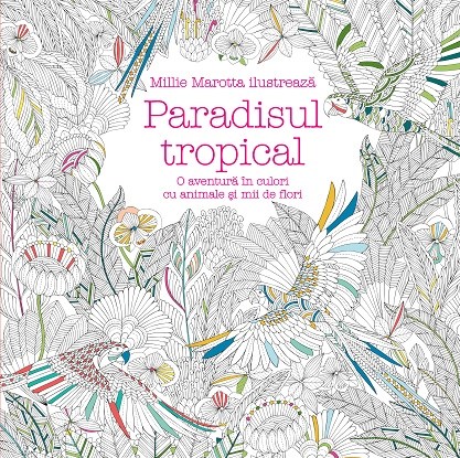Paradisul tropical - Millie Marotta