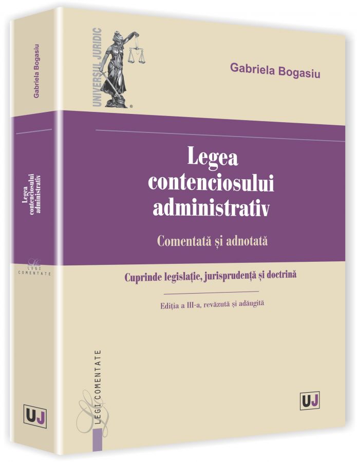 Legea contenciosului administrativ comentata si adnotata - Gabriela Bogasiu