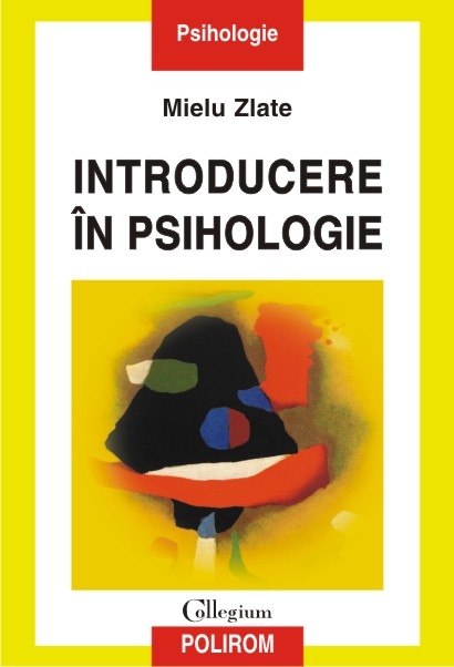Introducere in psihologie - Mielu Zlate