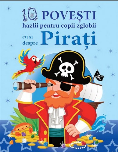 10 povesti hazlii pentru copii zglobii cu si despre pirati
