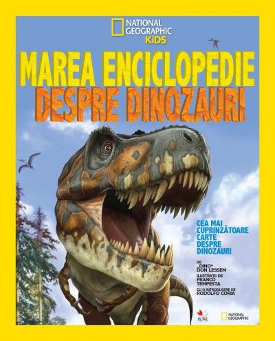 Marea enciclopedie despre dinozauri - National Geographic Kids