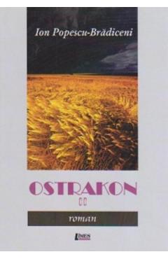 Coperta cărții 'Ostrakon II - Ion Popescu-Brădiceni'