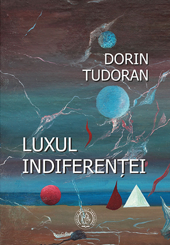 Luxul indiferentei - Dorin Tudoran