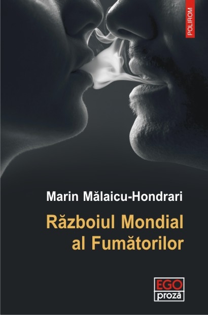 Razboiul mondial al fumatorilor - Marin Malaicu-Hondrari