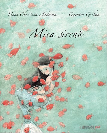 Mica sirena - Hans Christian Andersen, Quentin Greban