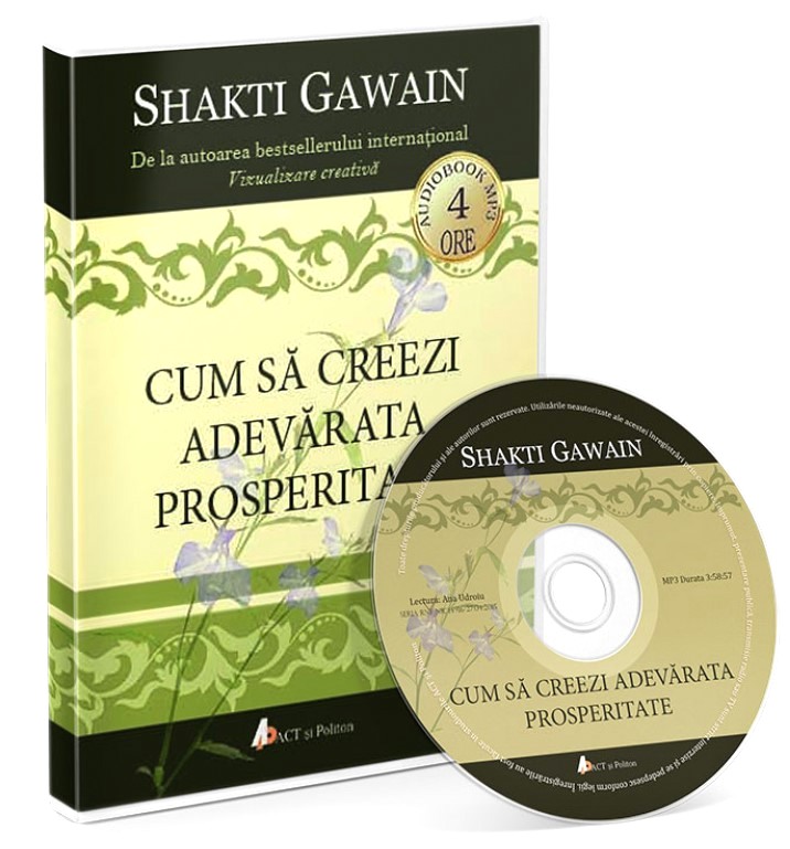 Audiobook. Cum sa creezi adevarata prosperitate - Shakti Gawain