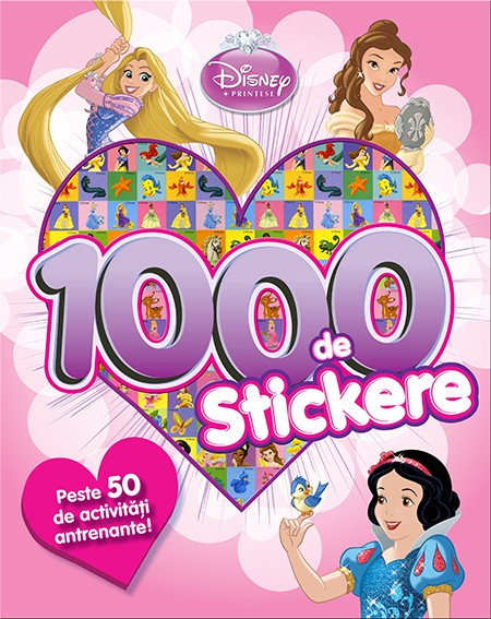Disney printese - 1000 de stickere peste 50 de activitati antrenante!