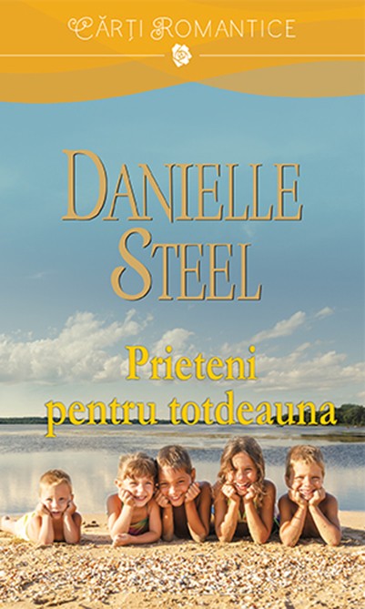 Prieteni pentru totdeauna - Danielle Steel
