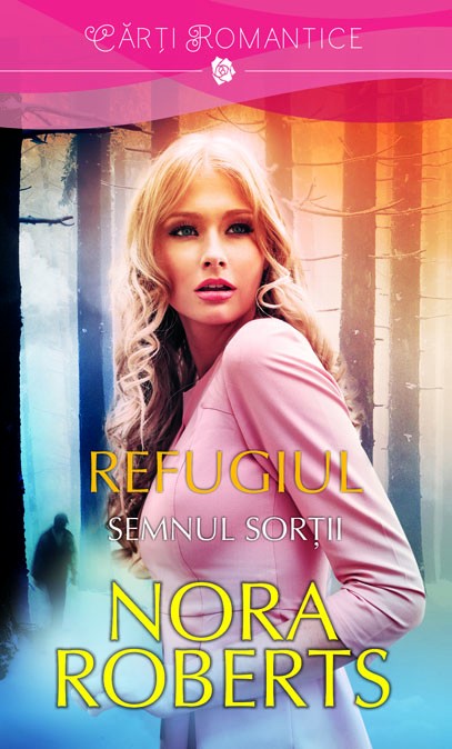 Refugiul: semnul sortii - Nora Roberts