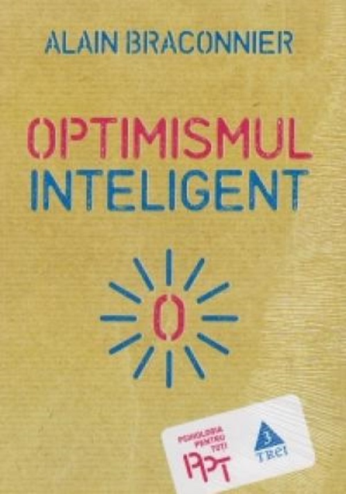 Optimismul inteligent - Alain Braconnier