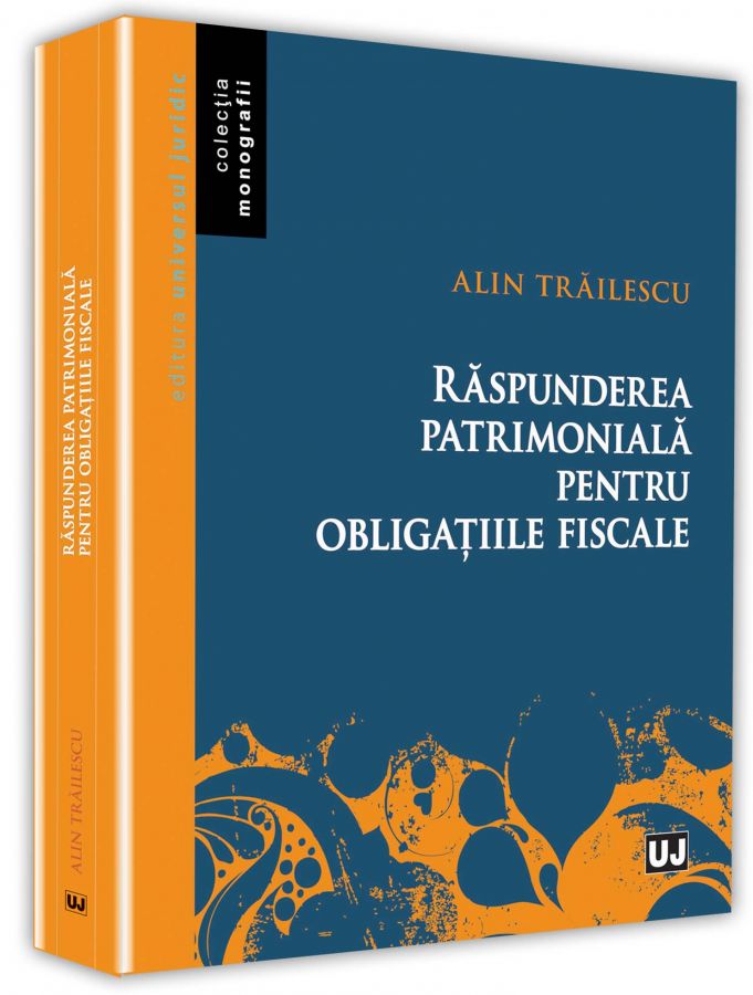 Raspunderea patrimoniala pentru obligatiile fiscale - Alin Trailescu