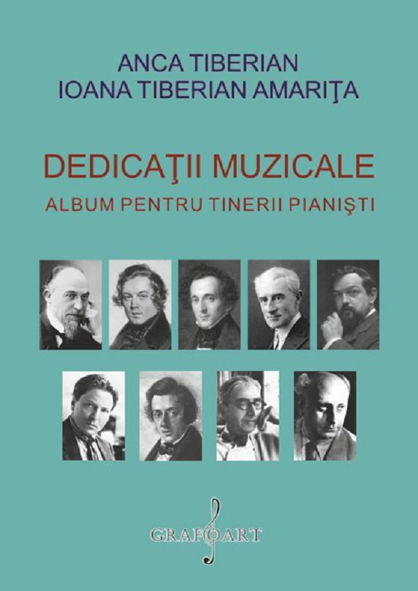 Dedicatii Muzicale. Album Pentru Tinerii Pianisti - Anca Tiberian, Ioana Tiberian Amarita