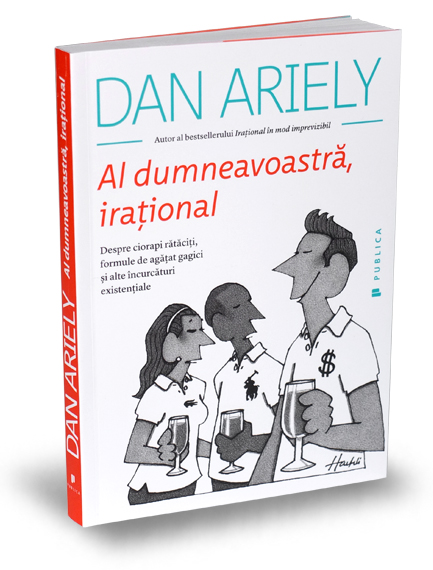Al dumneavoastra, irational - Dan Ariely