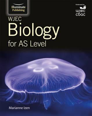 WJEC Biology for AS Student Book - Marianne Izen