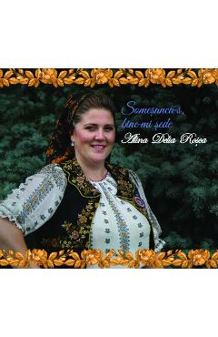Poza produsului CD Alina Delia Rosca - Somesanca-s, bine-mi sede