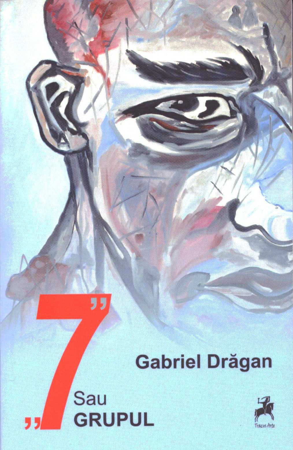 7 sau grupul - Gabriel Dragan