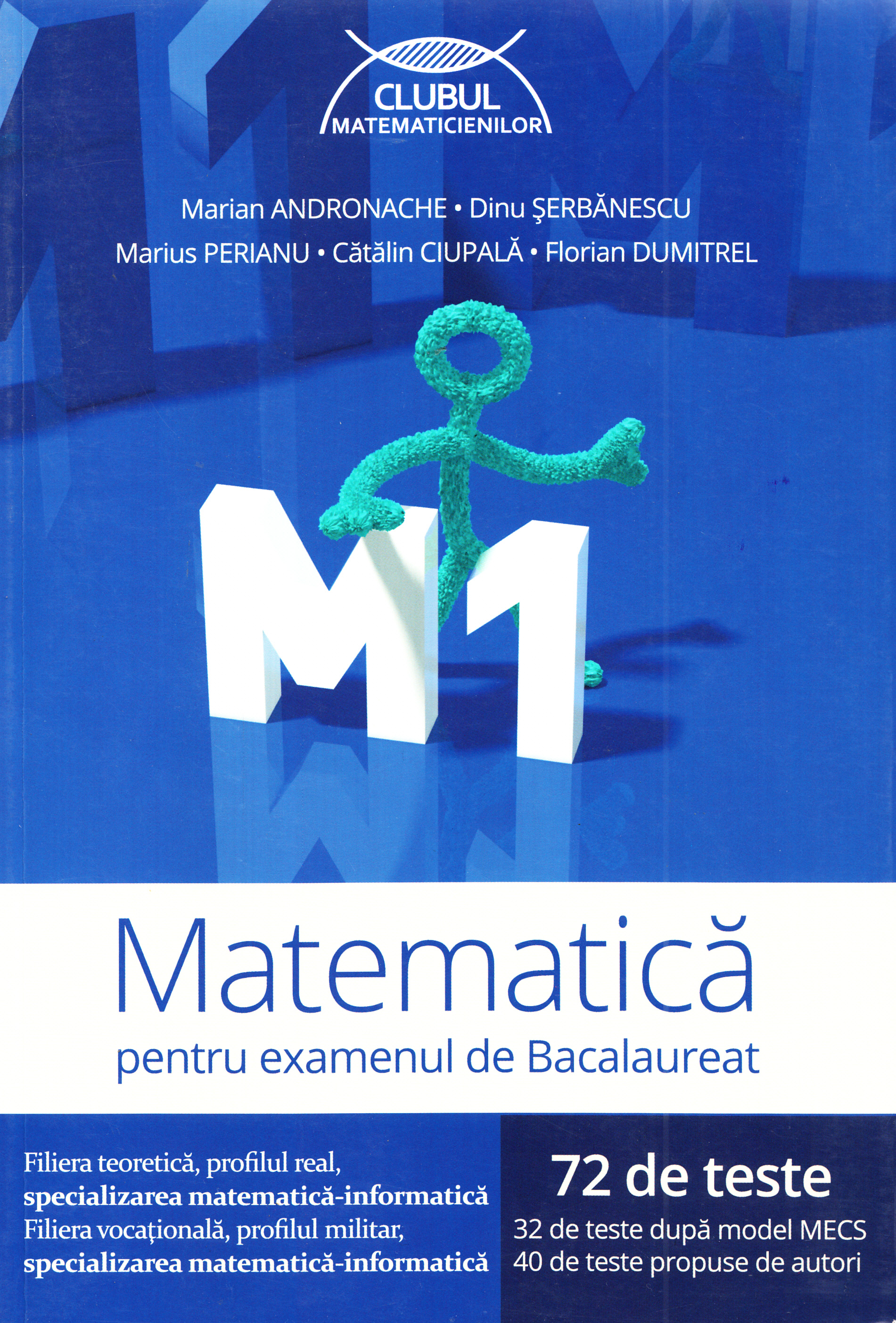 Matematica M1 pentru examenul de Bacalaureat. 72 de teste - Marian Andronache