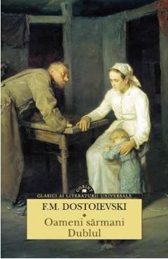 Coperta cărții 'Oameni sarmani. Dublul - F.M. Dostoievski'