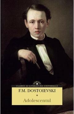 Coperta cărții 'Adolescentul - F.M. Dostoievski'