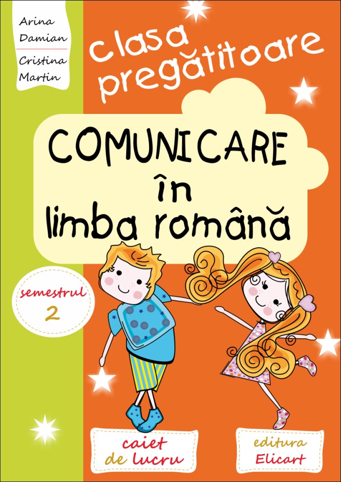 Comunicare in limba romana clasa pregatitoare caiet sem.2 - Arina Damian