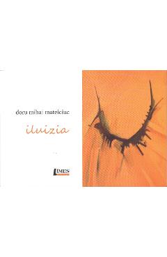 Poza produsului Iluizia - Doru Mihai Mateiciuc