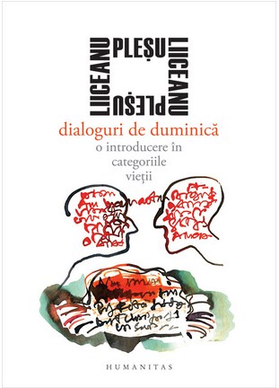 Dialoguri de duminica: o introducere in categoriile vietii - Andrei Plesu, Gabriel Liiceanu