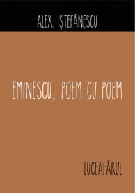 Eminescu, poem cu poem: Luceafarul - Alex. Stefanescu