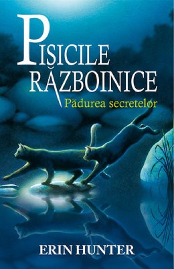 Pisicile Razboinice Vol.3: Padurea secretelor - Erin Hunter