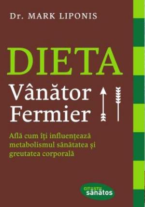 Dieta vanator fermier - Mark Liponis