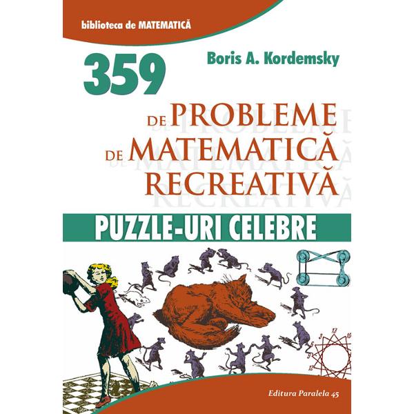 359 de probleme de matematica recreativa. Puzzle-uri celebre - Boris A. Kordemsky