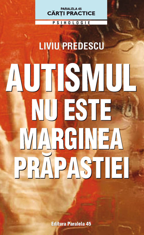 Autismul nu este marginea prapastiei - Liviu Predescu