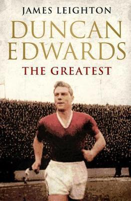 Duncan Edwards: The Greatest