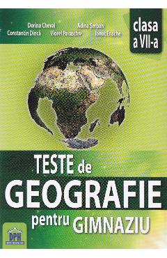 Coperta cărții 'Teste de Geografie cls 7 pentru gimnaziu - Dorina Cheval, Adina Serban'