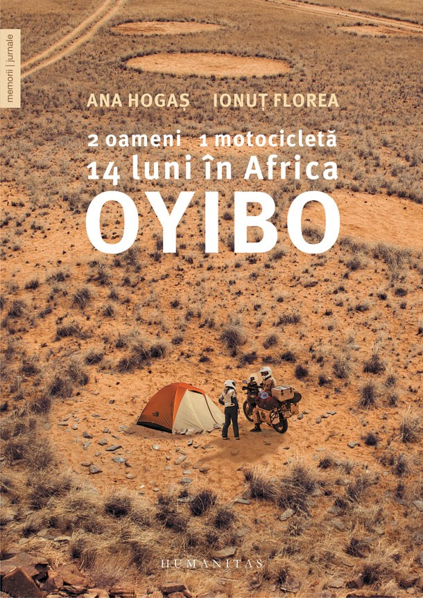 Oyibo: 2 oameni, 1 motocicleta, 14 luni in Africa - Ana Hogas, Ionut Florea