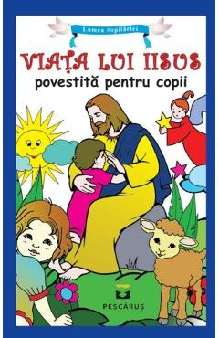 Poza produsului Viata Lui Iisus Povestita Pentru Copii