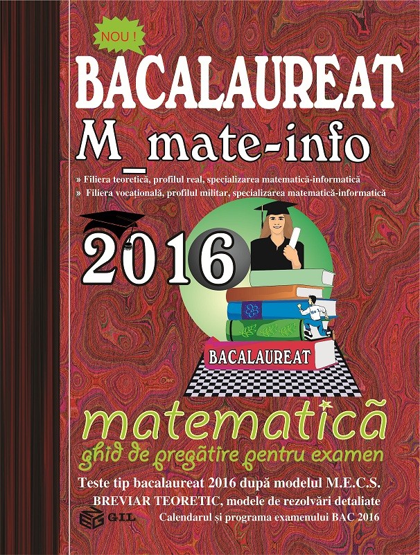 Bac 2016. Matematica M mate-info ghid de pregatire pentru examen 