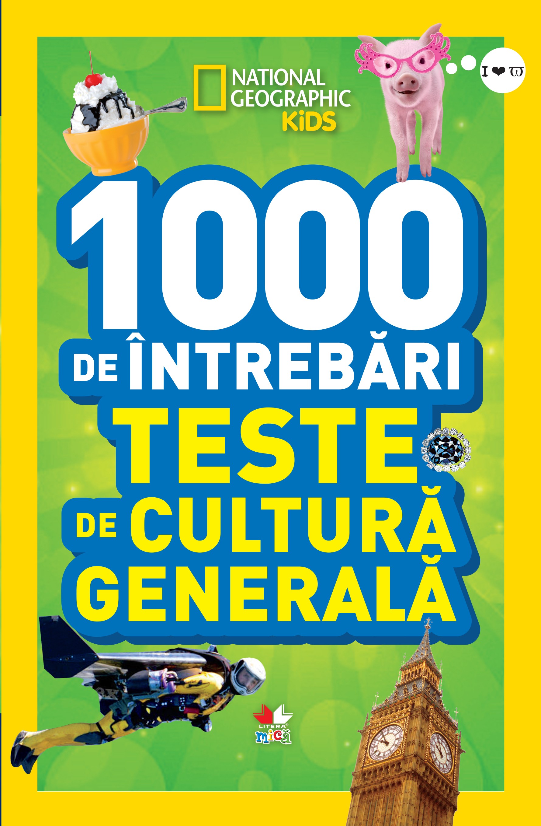 1000 de intrebari. Teste de cultura generala - Vol.3 - National Geographic Kids