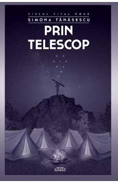 Poza produsului Prin telescop - Simona Tanasescu