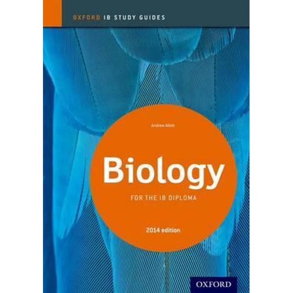 Biology Study Guide 2014 Edition: Oxford IB Diploma Programm