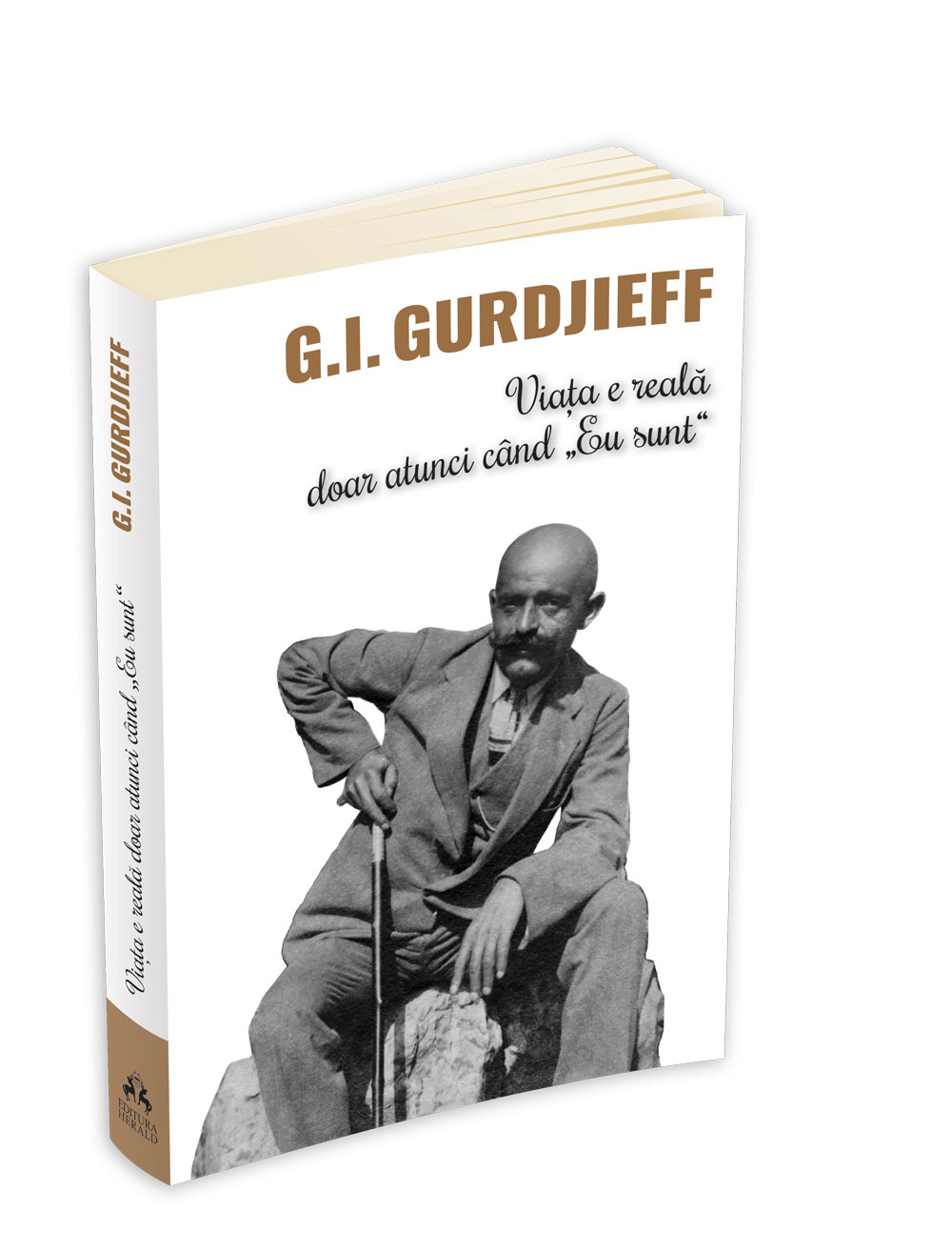 Viata e reala doar atunci cand eu sunt - G.I. Gurdjieff
