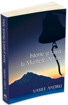 Istorie si taina la Muntele Athos - Vasile Andru