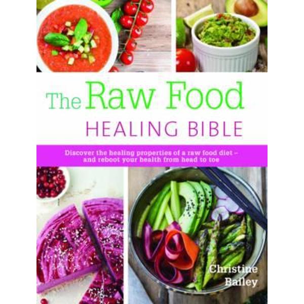 Raw Food Healing Bible
