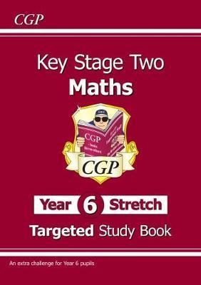 KS2 Maths Targeted Study Book - Year 6+, Challenging Maths f